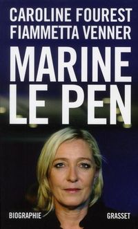 Couverture de Marine Le Pen écrit par Fiammetta Venner, Caroline Fourest